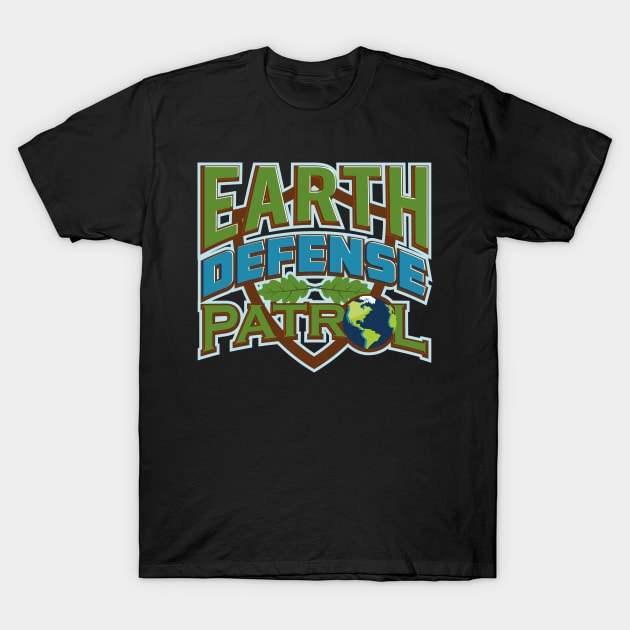 Earth Defense Patrol Environmentalist T-Shirt T-Shirt by Mommag9521